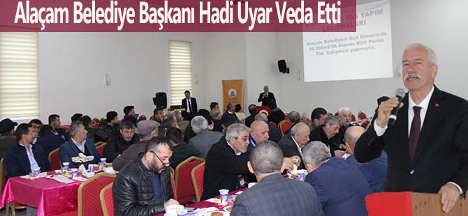 Alaçam Belediye Başkanı Hadi Uyar Veda Etti