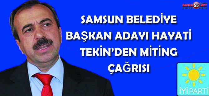 HAYATİ TEKİN'DEN MİTİNGE DAVET