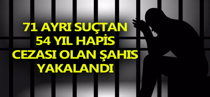 71 Ayrı Suçtan Aranan Şahıs Yakalandı