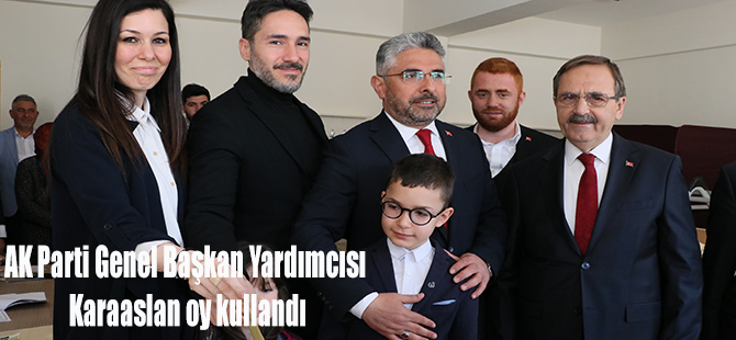 AK Parti Genel Başkan Yardımcısı Karaaslan oy kullandı