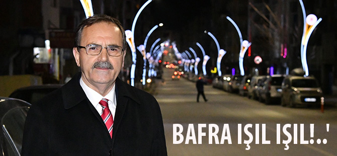 BAFRA IŞIL IŞIL!..'