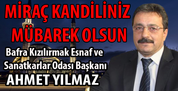 Yılmaz; Tüm İslam Aleminin Miraç Kandili Mübarek Olsun