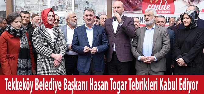Tekkeköy Belediye Başkanı Hasan Togar Tebrikleri Kabul Ediyor