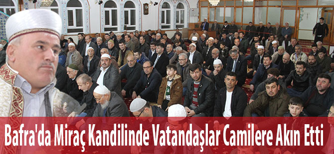 Bafra'da Miraç Kandilinde Vatandaşlar Camilere Akın Etti