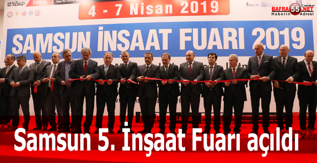 SAMSUN 5. İNŞAAT FUARI AÇILDI