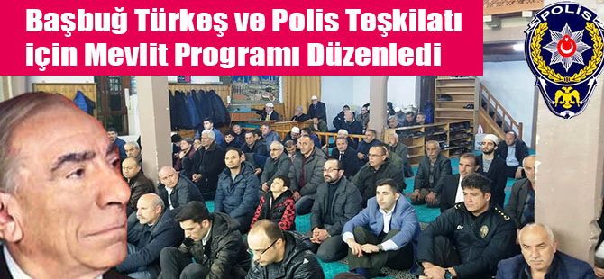 Başbuğ Türkeş ve Polis teşkilatı İçin Mevlit Programı Düzenledi