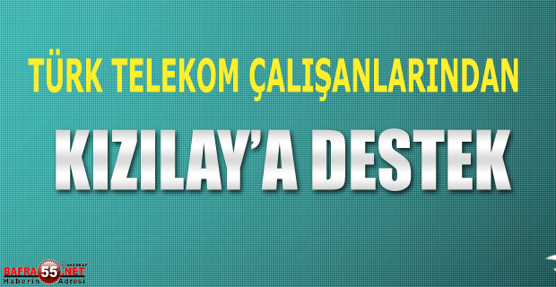 Türk Telekom'dan Kızılay’a Destek