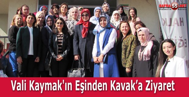 Vali Kaymak'ın Eşinden Kavak'a Ziyaret