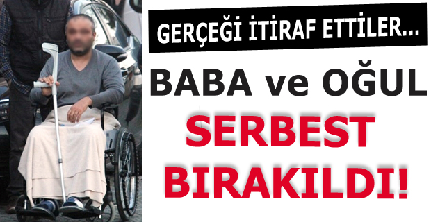 Baba ve oglu serbest bırakıldı