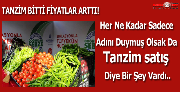 Tanzim Bitti Fiyat Arttı!