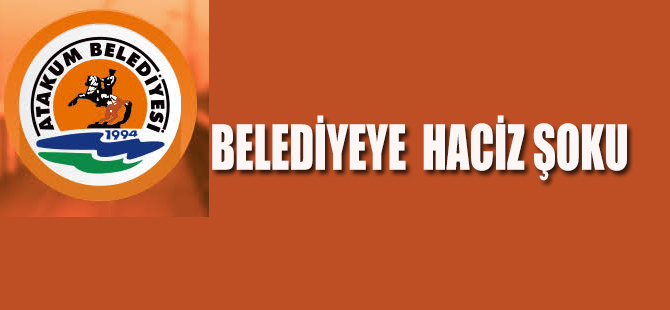 BELEDİYEYE  HACİZ ŞOKU