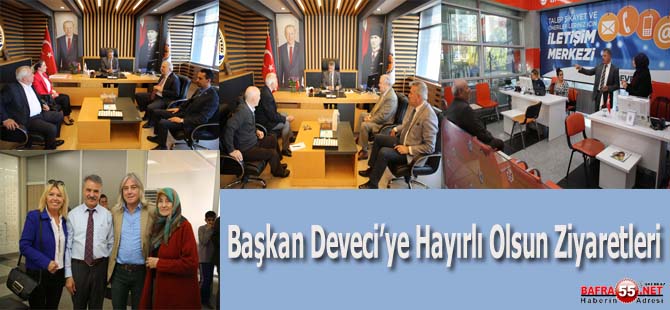 Başkan Deveci’ye hayırlı olsun ziyaretleri