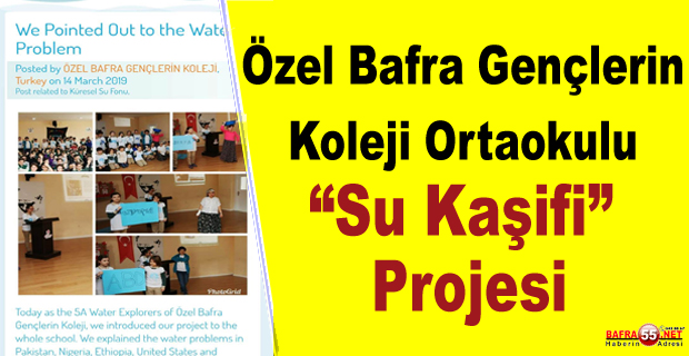 Özel Bafra Gençlerin Koleji Ortaokulu “Su Kaşifi” Projesi