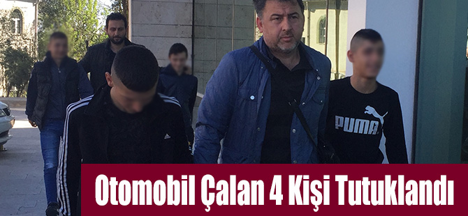 Otomobil Çalan 4 Kişi Tutuklandı