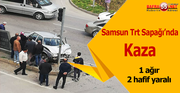 Samsun Trt Sapağı'nda Kaza