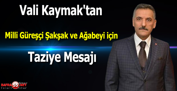 Vali Kaymak'tan Taziye Mesajı