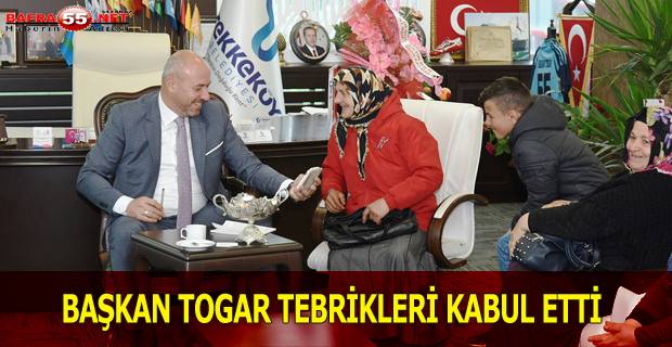 BAŞKAN TOGAR TEBRİKLERİ KABUL ETTİ