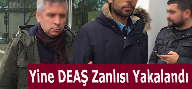 Yine DEAŞ Zanlısı Yakalandı