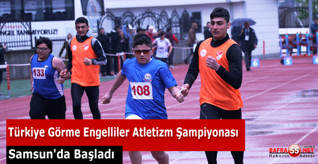 Türkiye Görme Engelliler Atletizm Şampiyonası Samsun'da başladı
