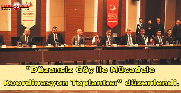 "Düzensiz Göç ile Mücadele Koordinasyon Toplantısı"