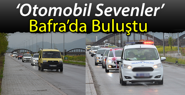 Otomobil Sevenler Bafra’da Buluştu