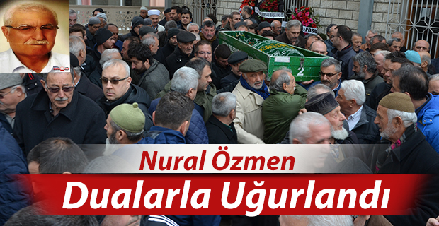 Nural Özmen Dualarla Uğurlandı