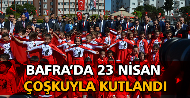 Bafra'da 23 Nisan Coşkuyla Kutlandı