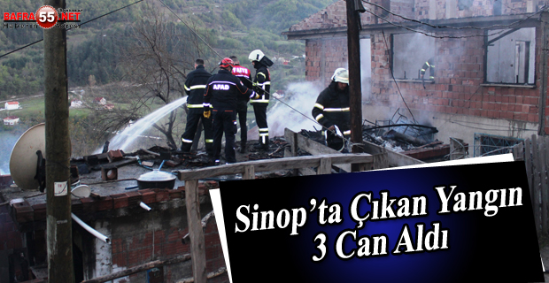 Sinop'ta Ev Yangını: 3 Ölü