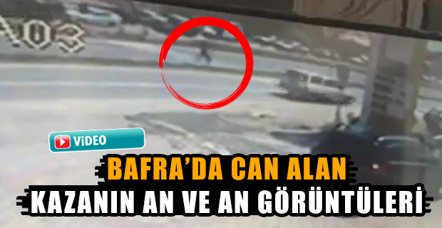 Bafra'da Can Alan Kazanın An ve An Görüntüleri