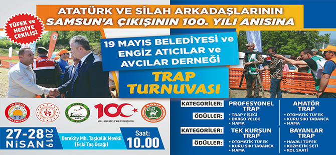 19 Mayıs Belediyesi 100.Yıl Etkinliklerine Trap Atışları Turnuvası İle Başlıyor