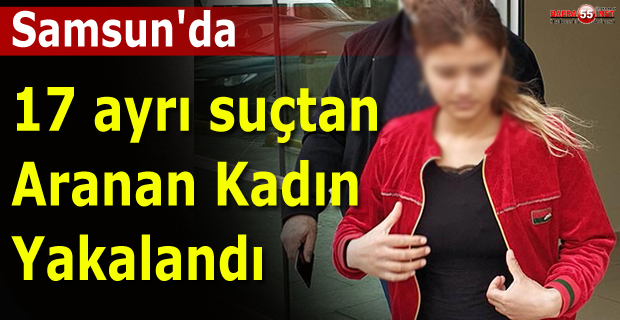 17 Ayrı Suçtan Aranan Kadın Yakalandı