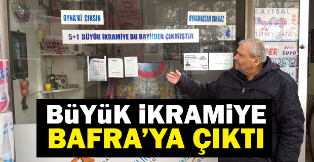 Büyük İkramiye Bafra'ya Cıktı