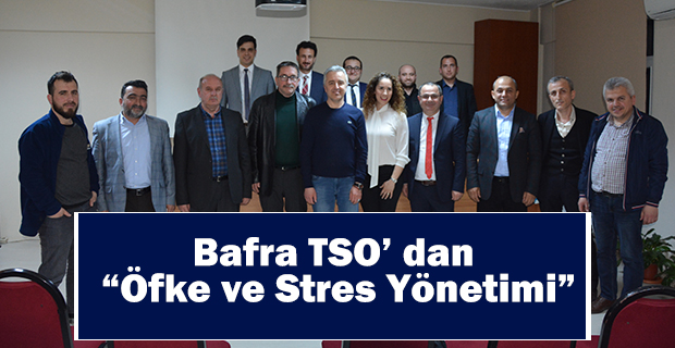 Bafra TSO’ dan Öfke ve Stres Yönetimi