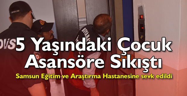 5 Yaşındaki Çocuk Asansöre Sıkıştı