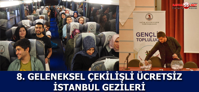 8. GELENEKSEL ÇEKİLİŞLİ ÜCRETSİZ İSTANBUL GEZİLERİ