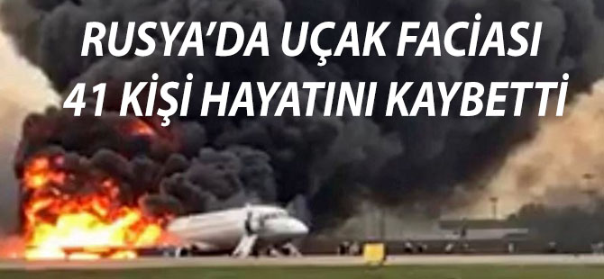 RUSYA'DA UÇAK FACİASI 41 ÖLÜ