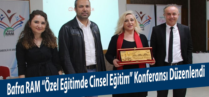 Bafra RAM “Özel Eğitimde Cinsel Eğitim” Konferansı Düzenlendi