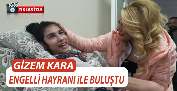 Gizem Kara Engelli Hayranı ile Buluştu