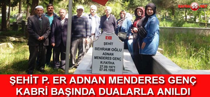 ŞEHİT P. ER ADNAN MENDERES GENÇ KABRİ BAŞINDA DUALARLA ANILDI