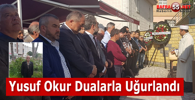 Yusuf Okur Dualarla Uğurlandı