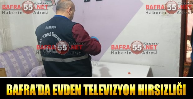 Bafra'da Evden Televizyon Hırsızlığı