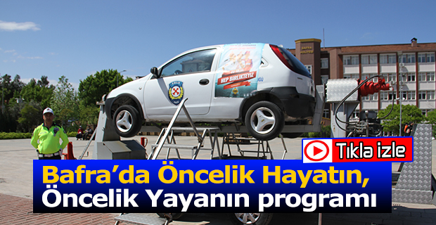 Bafra’da Öncelik Hayatın, Öncelik Yayanın programı