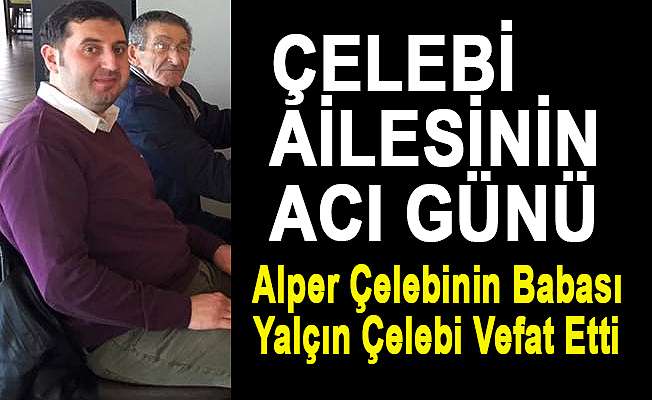 Çelebi Ailesinin Acı Günü