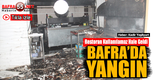 Bafra'da Bir Restoran da Yangın Çıktı
