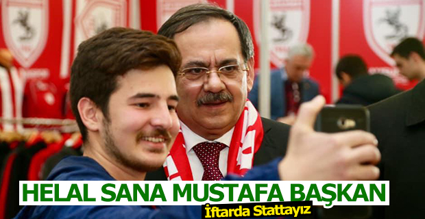 Helal Sana Mustafa Başkan İftarda Stattayız