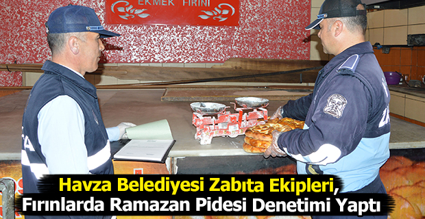 Havza'da Fırınlarda Ramazan Pidesi denetimi Yapıldı