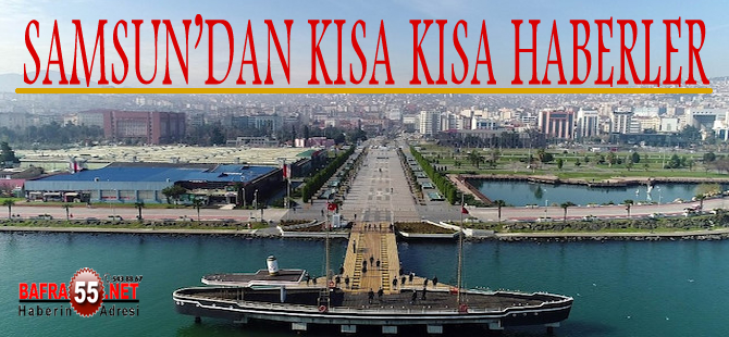 Samsun'dan kısa kısa