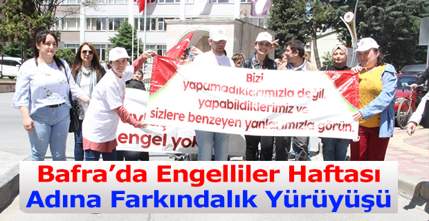 Bafra’da Engelliler Haftası Adına Farkındalık Yürüyüşü