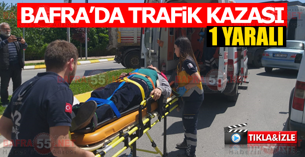 Bafra’da Trafik Kazası 1 Yaralı