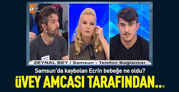 Samsun kayıp Ecrin'in üvey amcası cinsel...